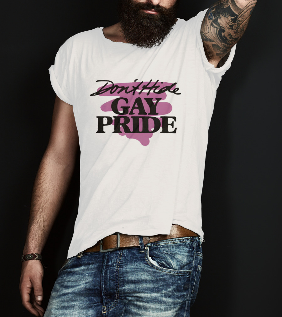 Don't Hide Gay Pride LGBT Lover Celebration T-Shirt