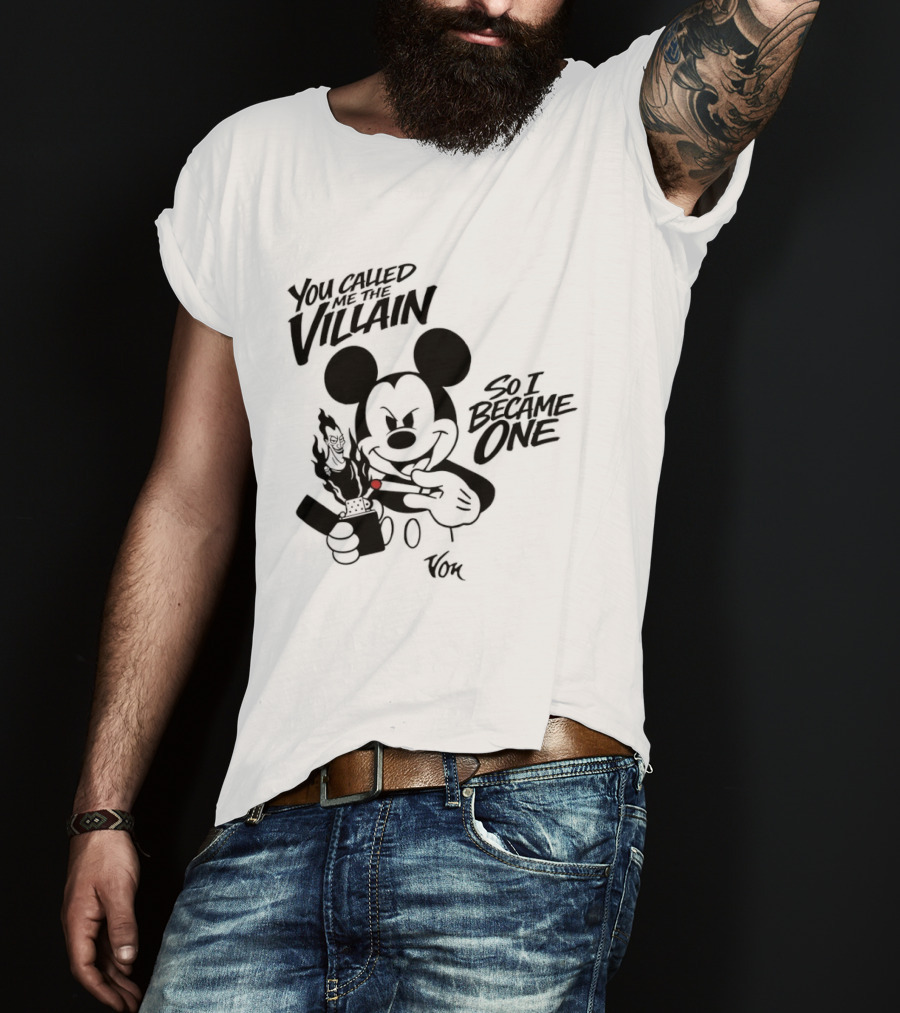 Mickey Mouse You Called Me The Villain So I Became One Smoking Cartoon T-Shirt