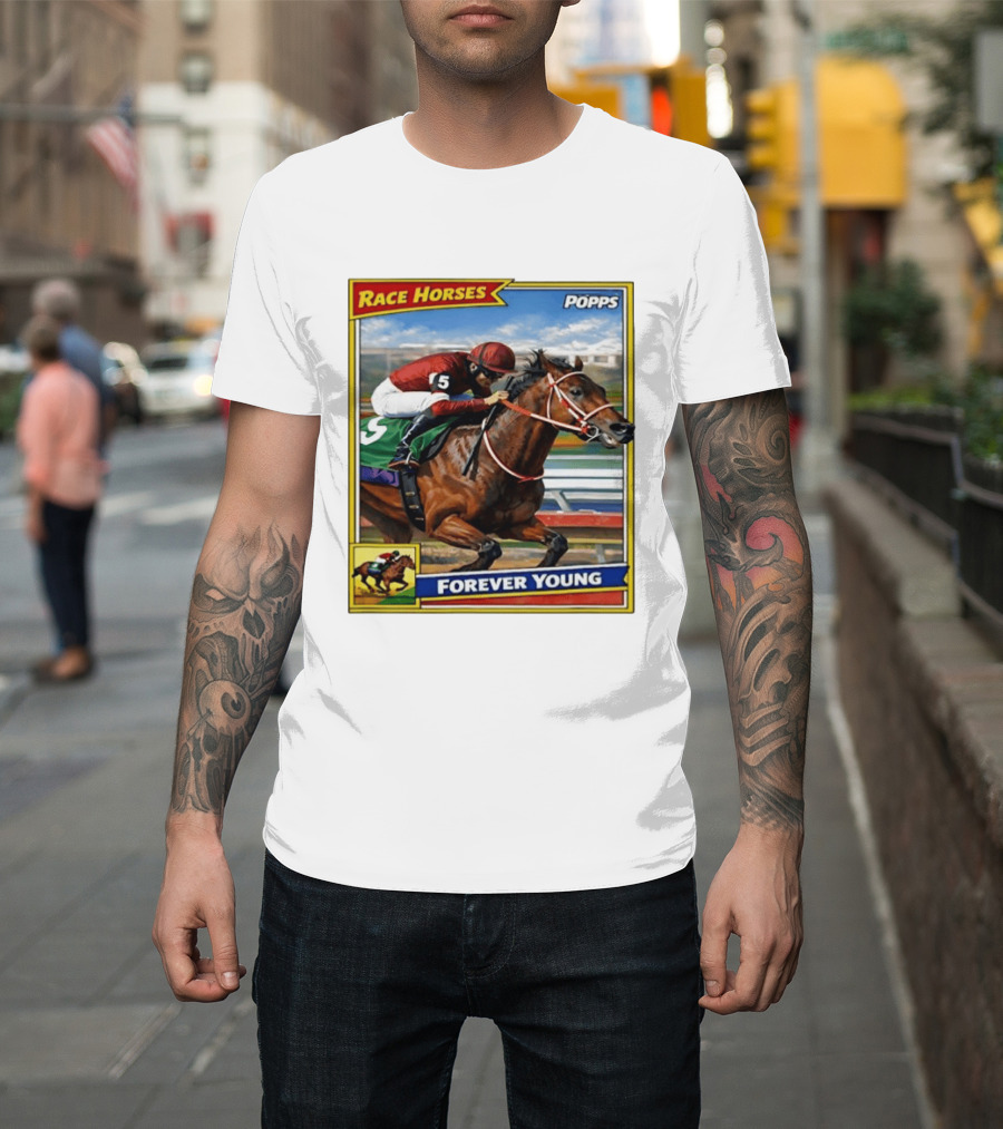 Race Horses Forever Young Popps Santa Anita Racing Card T-Shirt