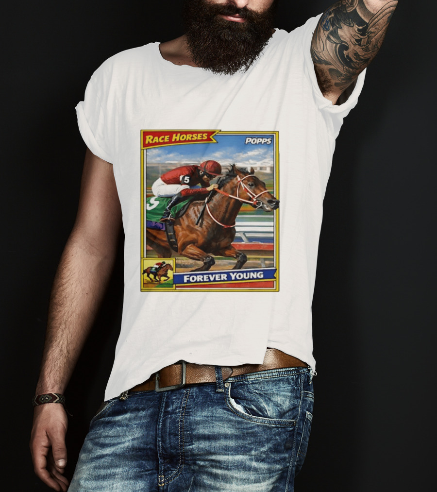 Race Horses Forever Young Popps Santa Anita Racing Card T-Shirt