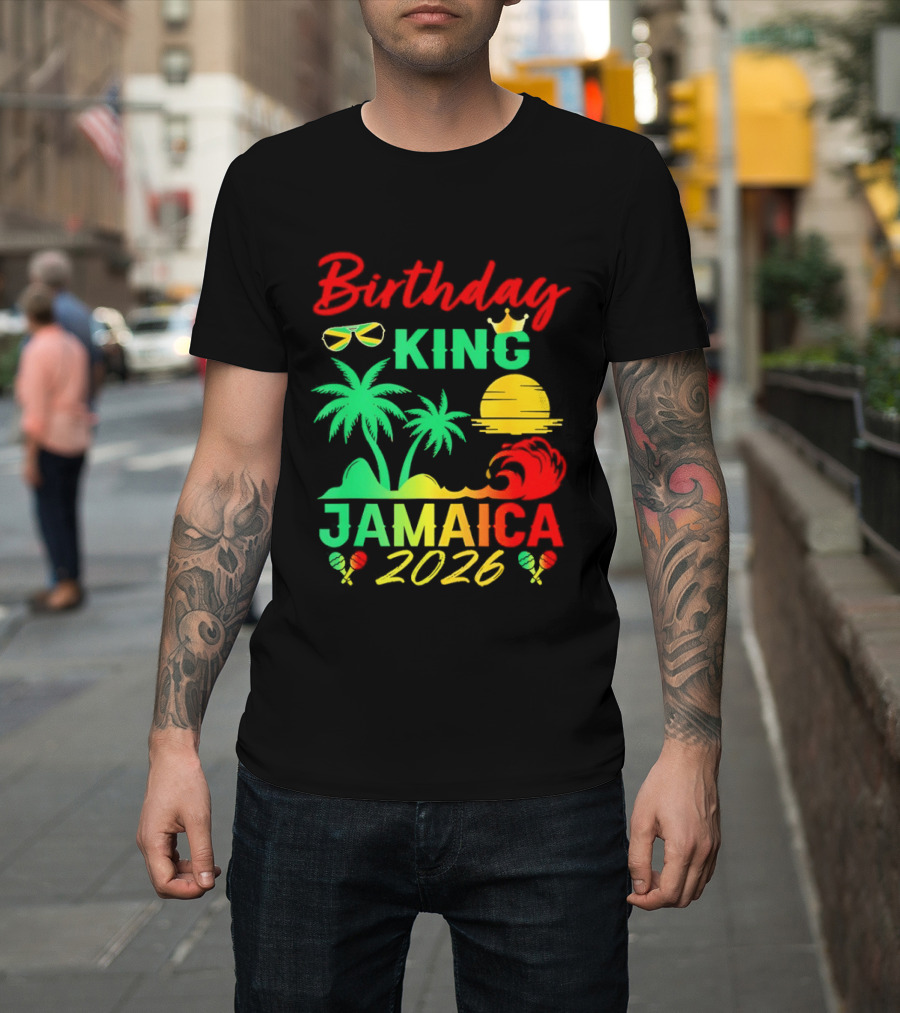 Birthday King 2026 Jamaica Party Vacation Sun Palm Trees Crown T-Shirt
