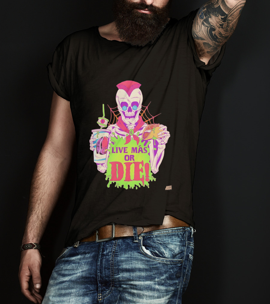 Live Más Or Die Skeleton With Taco And Drink Halloween T-Shirt