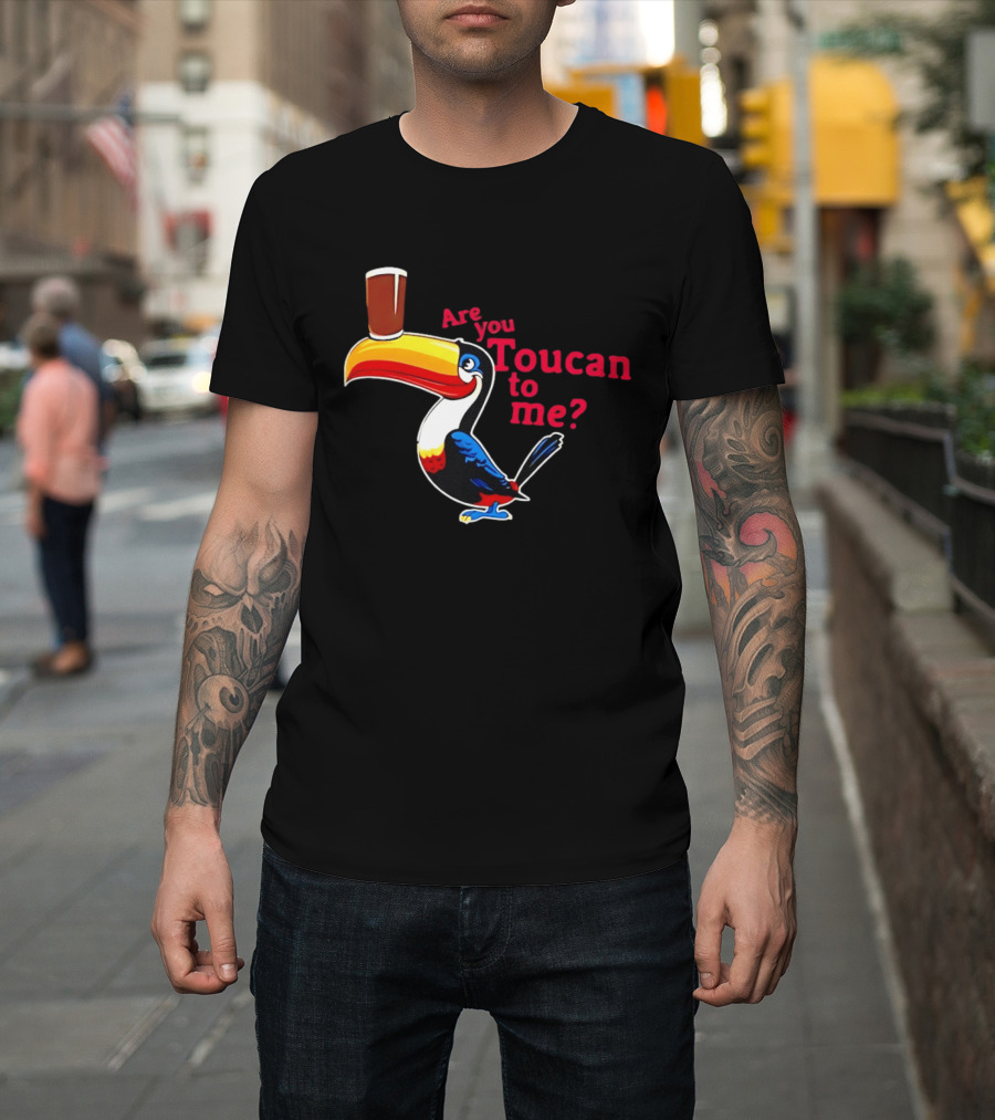 Are You Toucan To Me Toucan Holding Coffee Glass T-Shirt