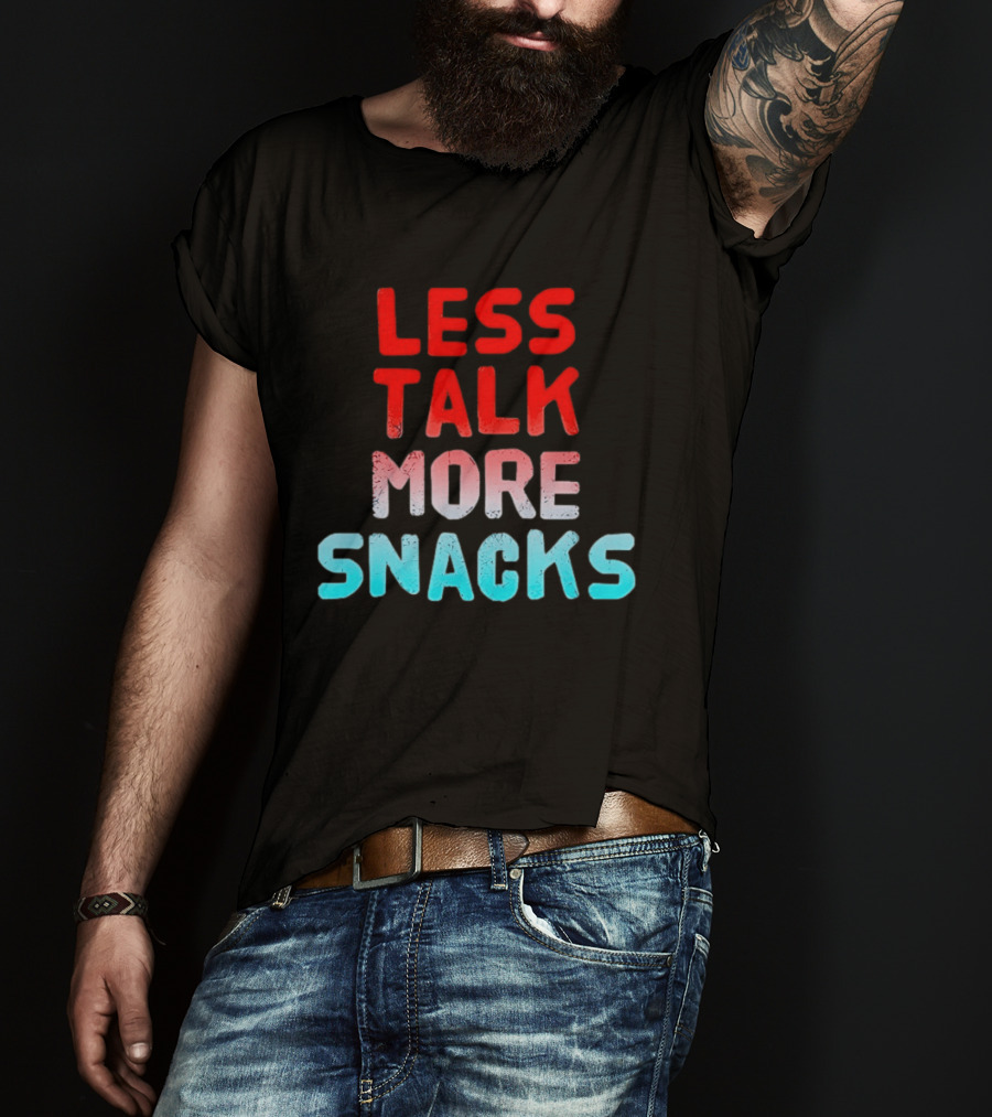Less Talk More Snacks Bold Colorful T-Shirt