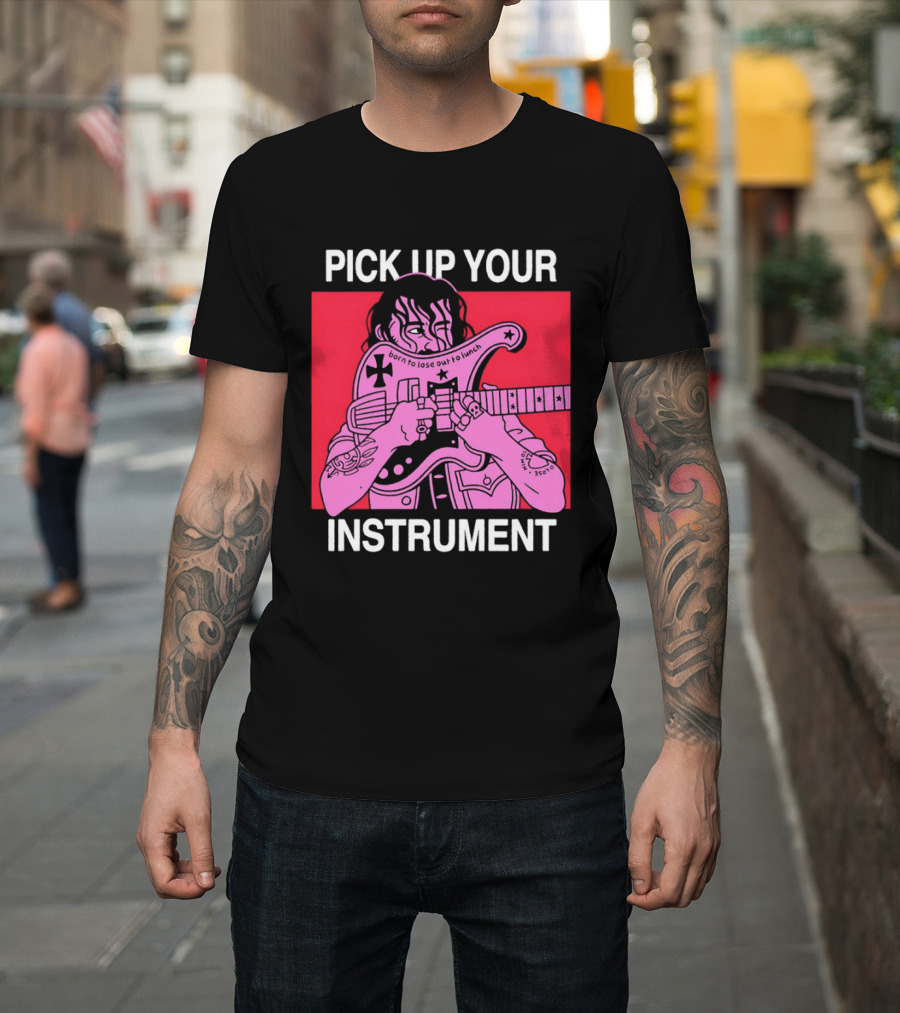 Pick Up Your Instrument Man Playing Guitar T-Shirt