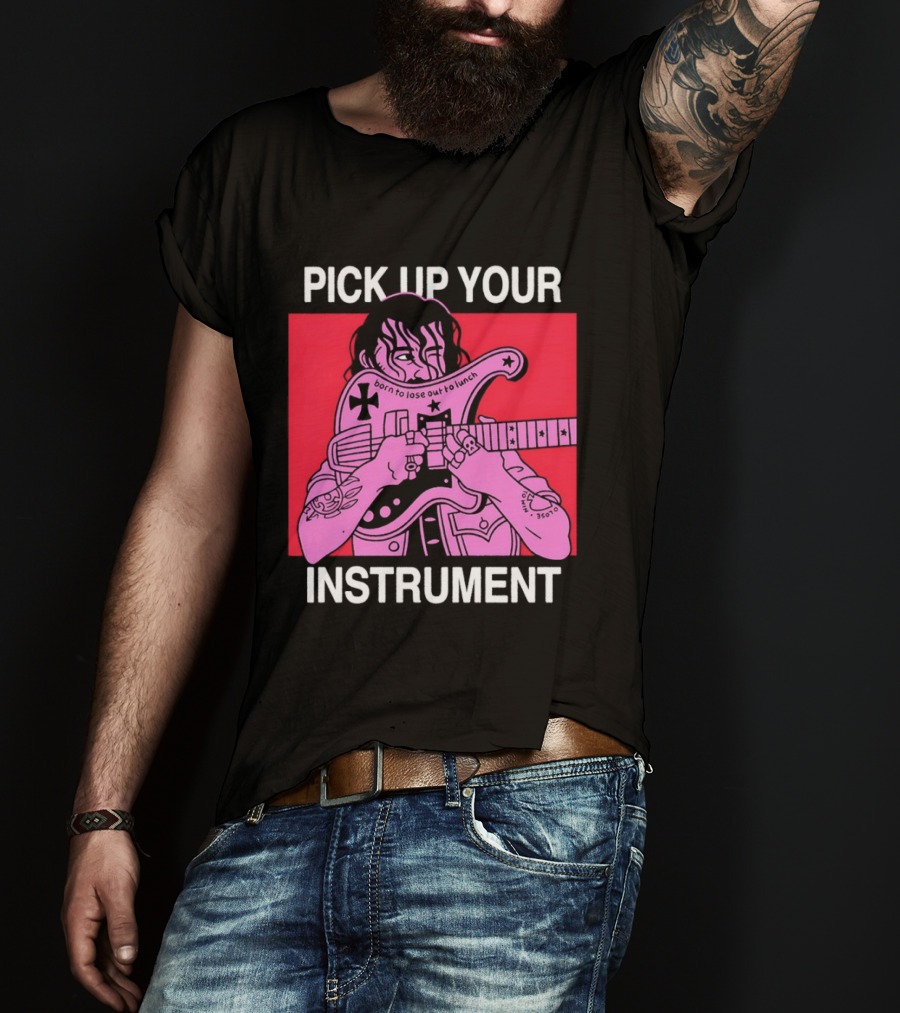 Pick Up Your Instrument Man Playing Guitar T-Shirt