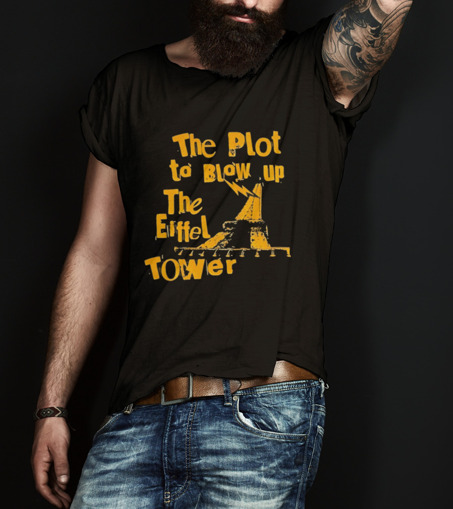 The Plot To Blow Up The Eiffel Tower Illustration Paris Iconography T-Shirt