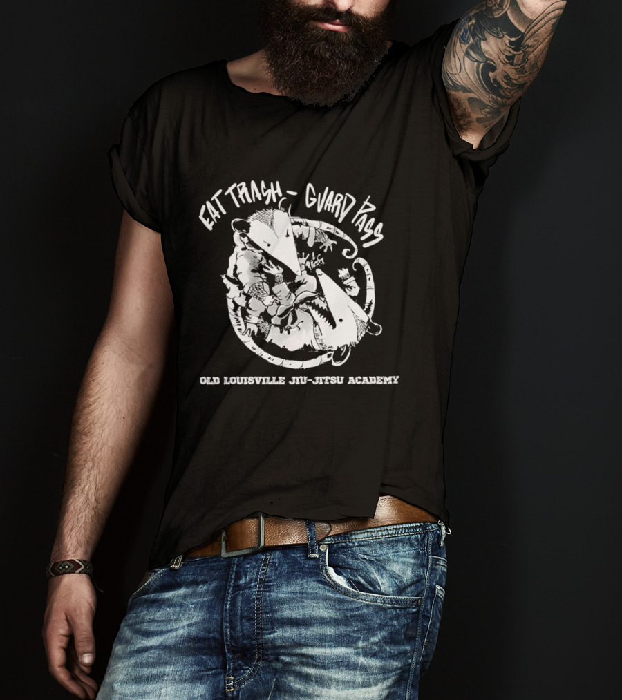 Eat Trash Guard Pass Opossum Old Louisville Jiu Jitsu Academy T-Shirt