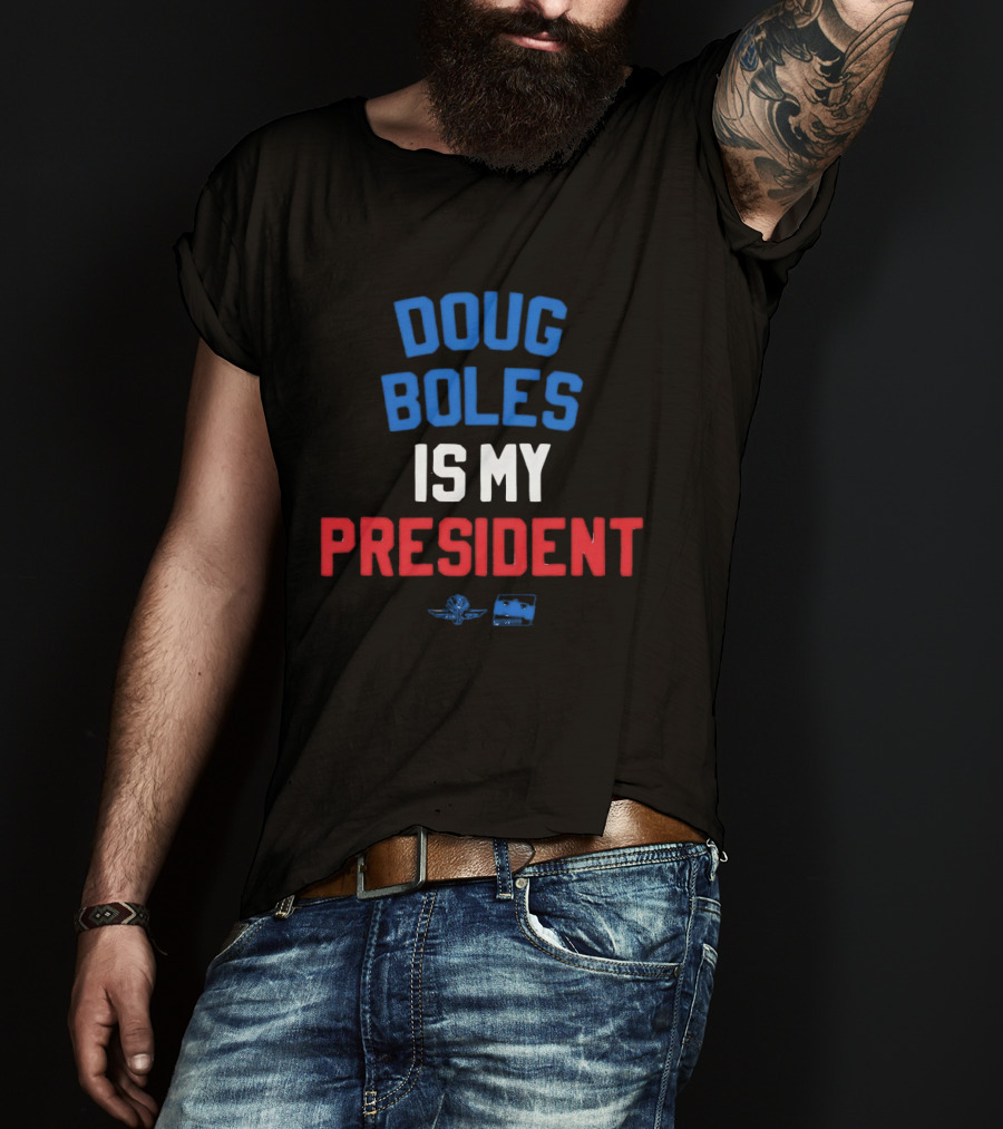 Doug Boles Is My President Red White Blue Motorsport T-Shirt