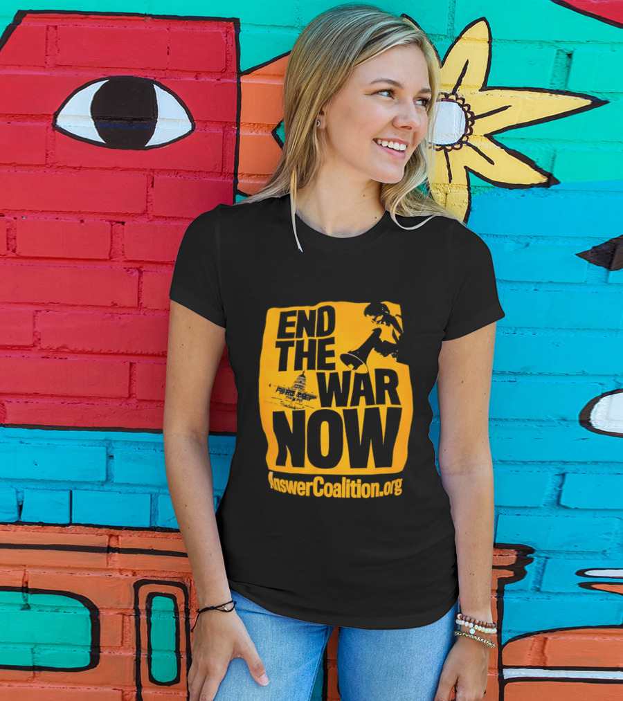 End The War Now AnswerCoalition.org Peace Movement T-Shirt