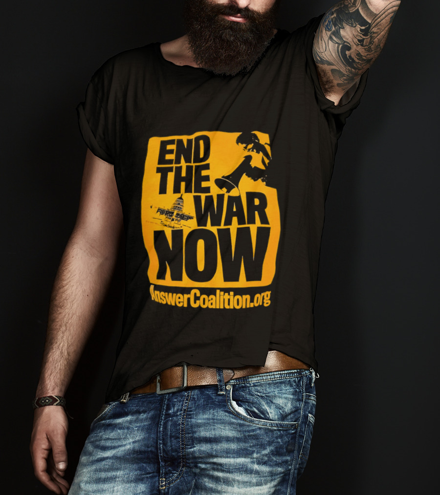 End The War Now AnswerCoalition.org Peace Movement T-Shirt