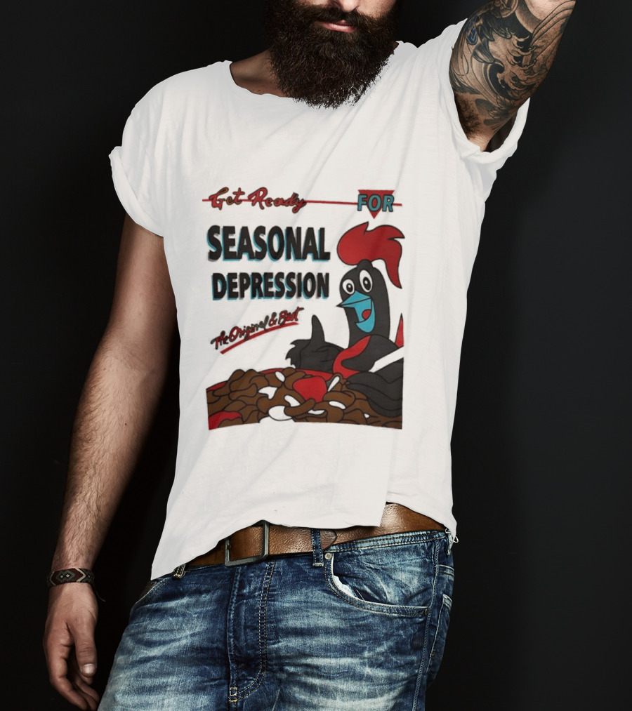 Get Ready For Seasonal Depression Rooster Cereal Red Black Cartoon T-Shirt
