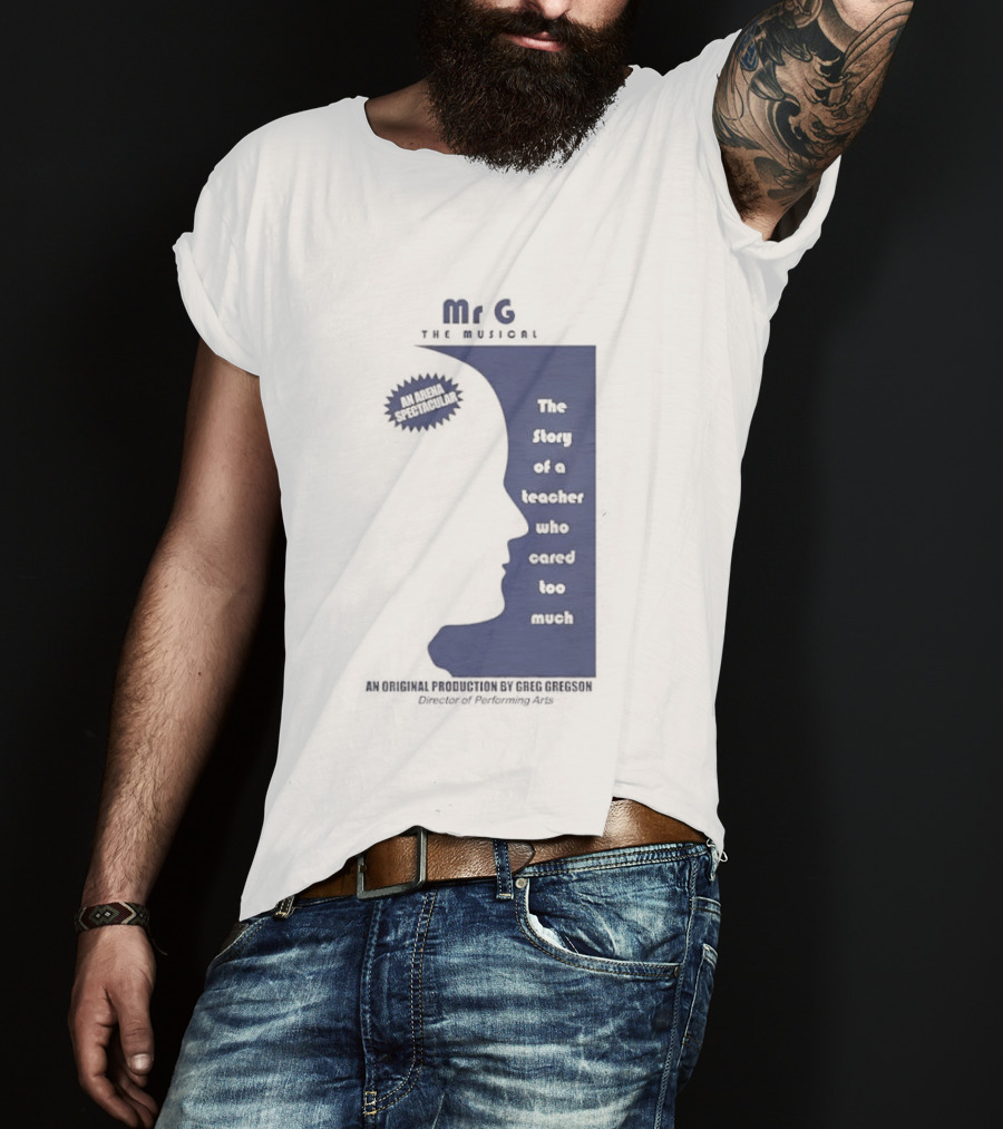 Mr G The Story Of A Teacher Who Cared Too Much Musical Sensation T-Shirt