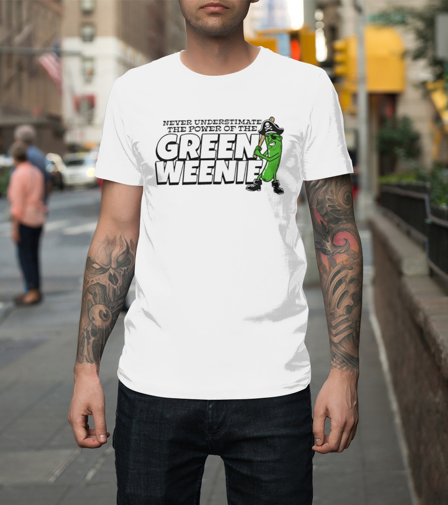 Never Underestimate The Power Of The Green Weenie Pirate Pickle T-Shirt