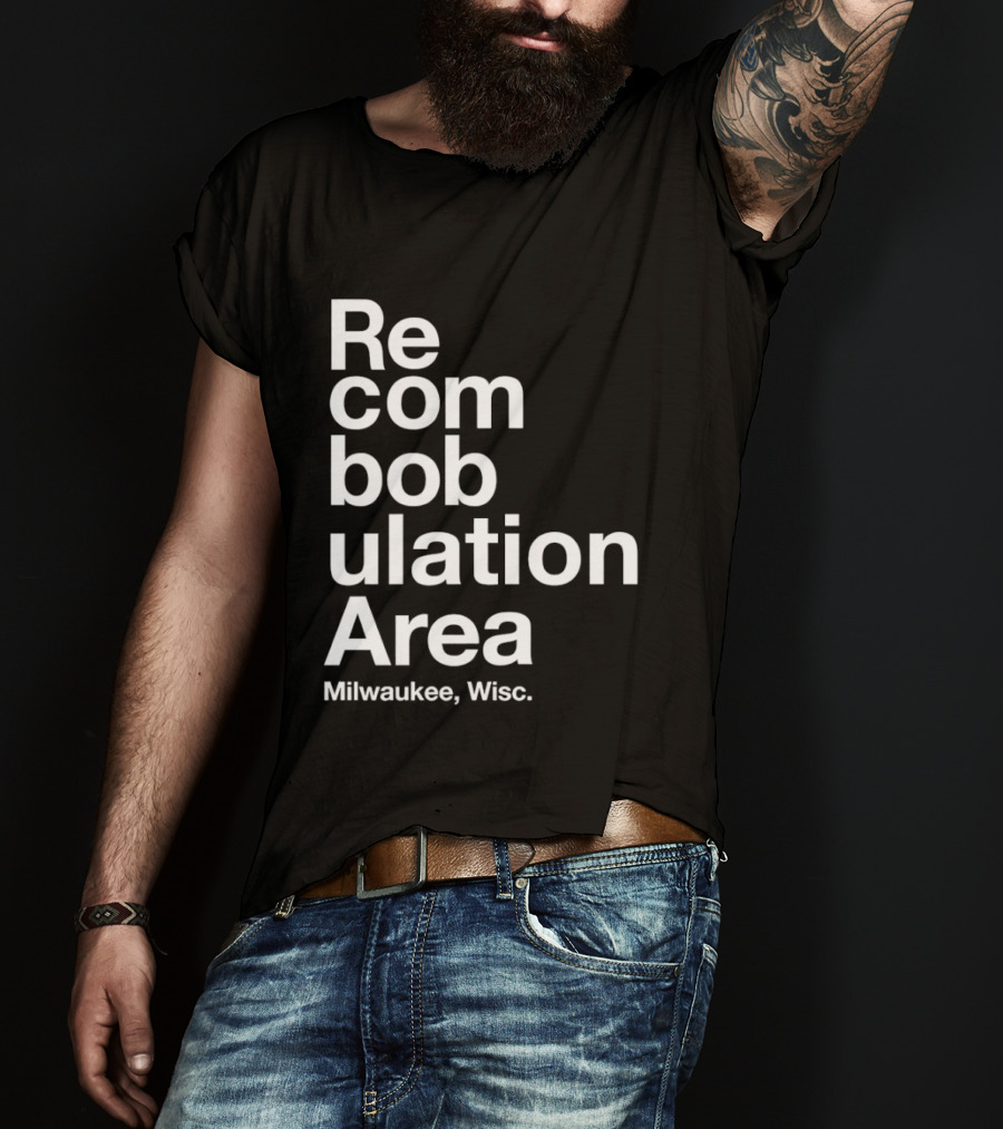 Recombobulation Area Milwaukee Wisc Humor Travel Phrase T-Shirt
