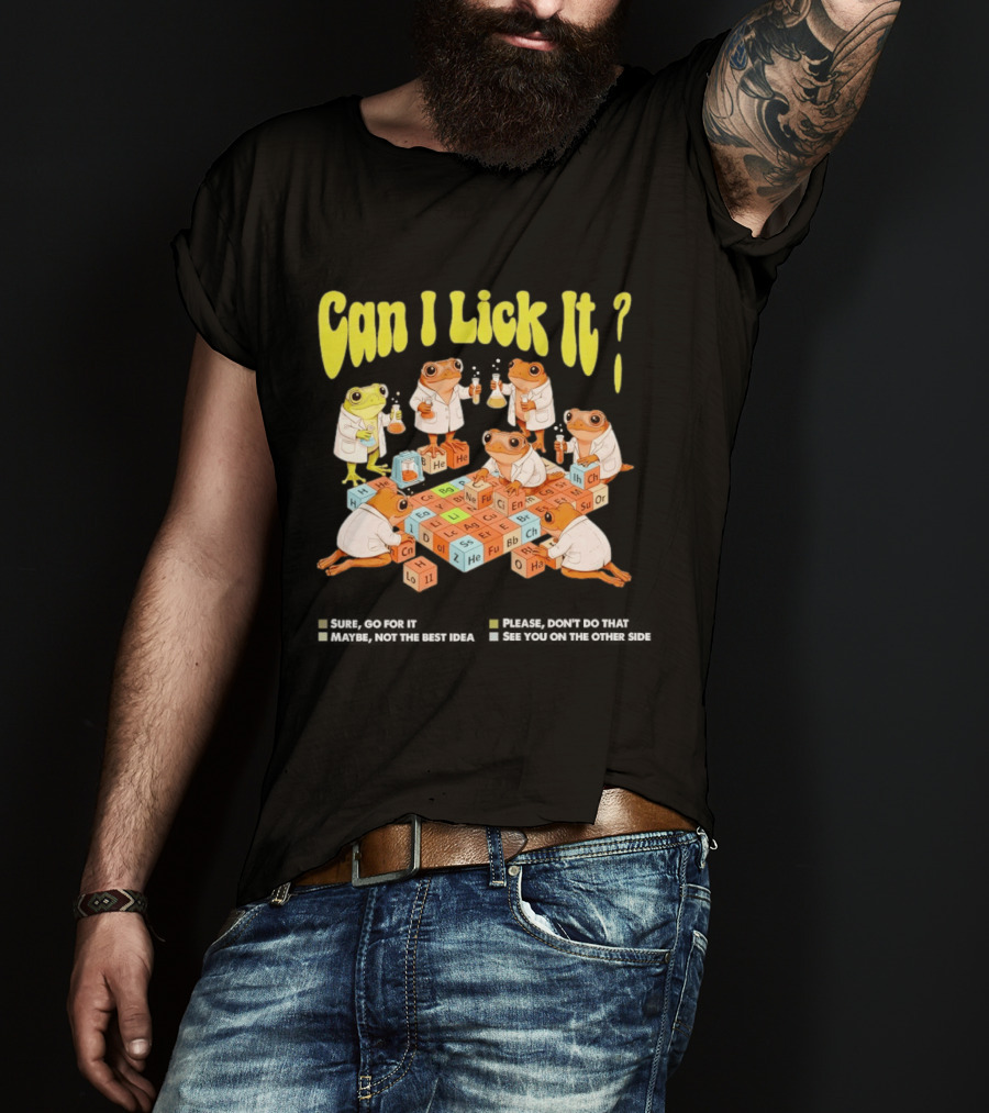 Can I Lick It Frog Scientists Periodic Table Chemistry Exploration T-Shirt