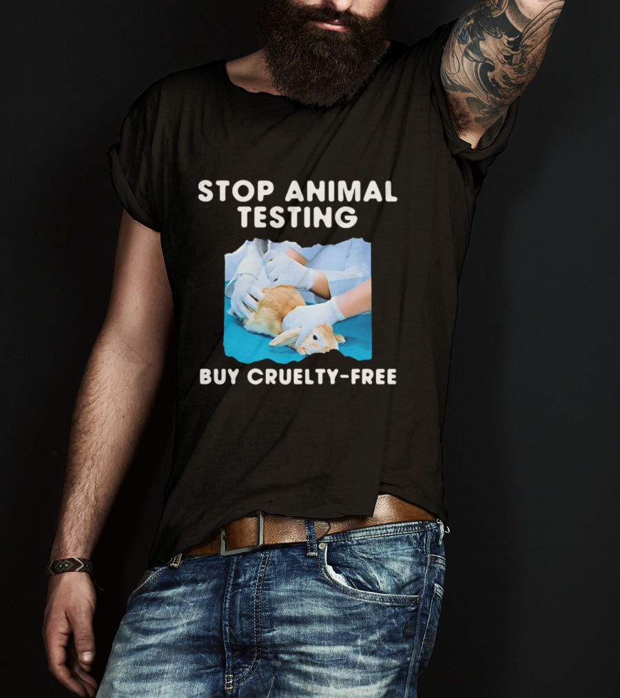 Stop Animal Testing Buy Cruelty Free Rabbit Testing Protest Awareness T-Shirt