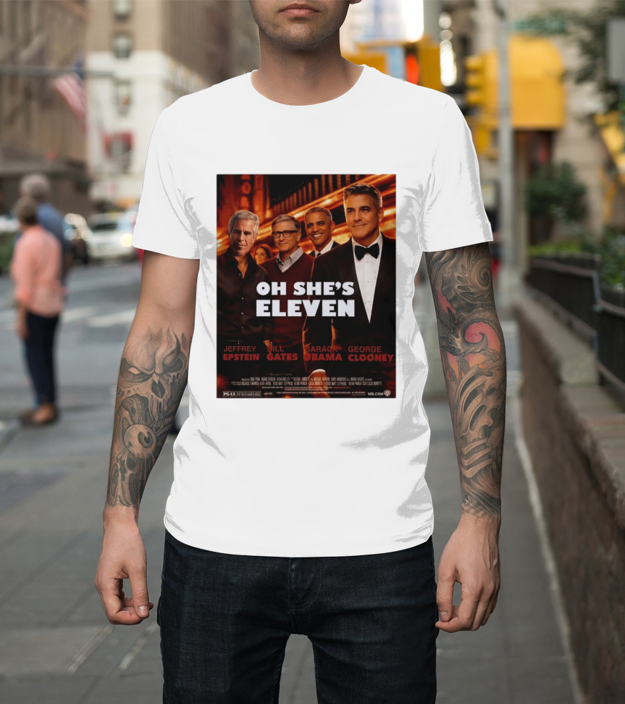 Oh She's Eleven Jeffrey Epstein Bill Gates Barack Obama George Clooney T-Shirt