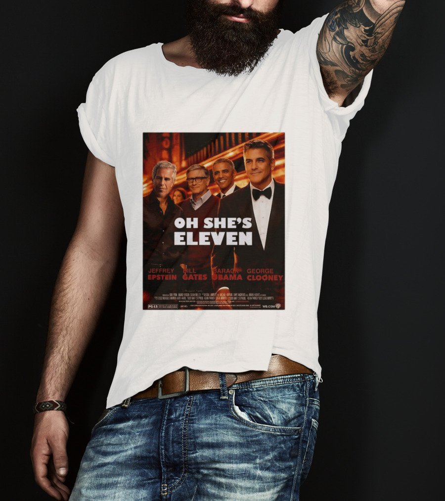 Oh She's Eleven Jeffrey Epstein Bill Gates Barack Obama George Clooney T-Shirt