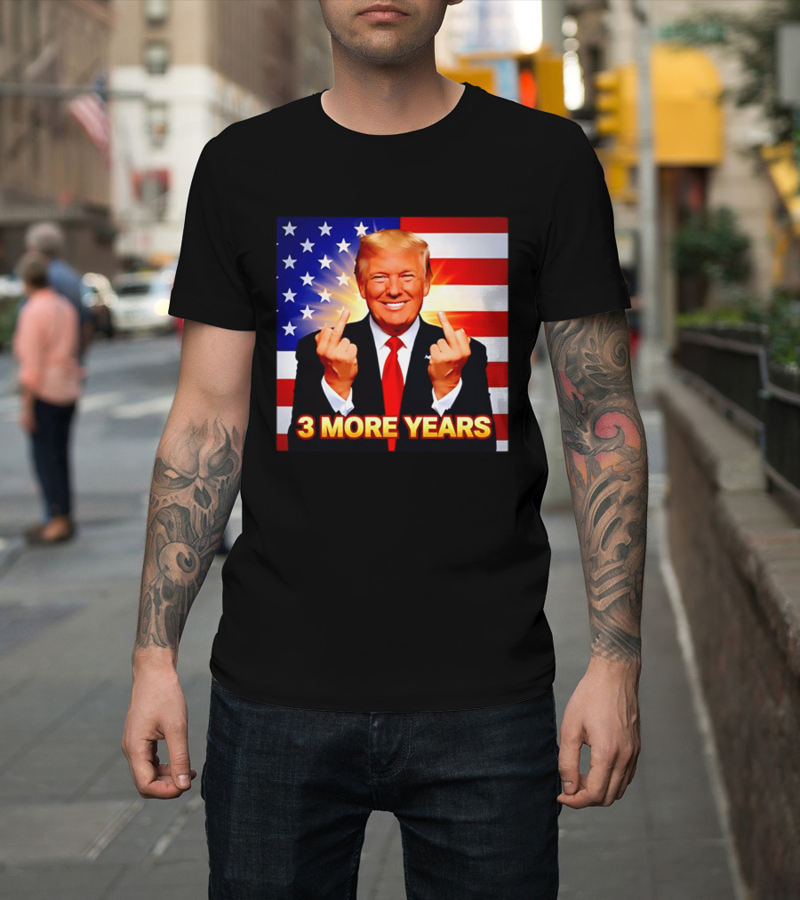 3 More Years Trump USA Flag Middle Fingers T-Shirt