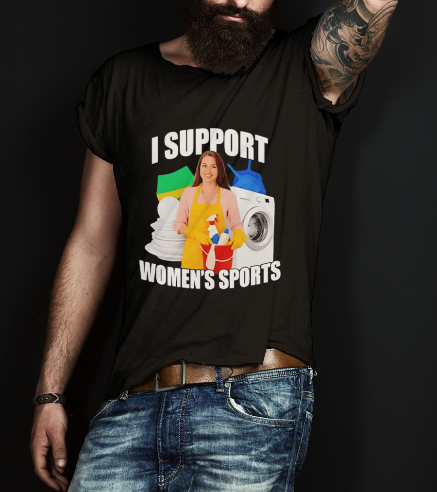 I Support Women's Sports Meme Cleaning Lady Laundry Humor T-Shirt
