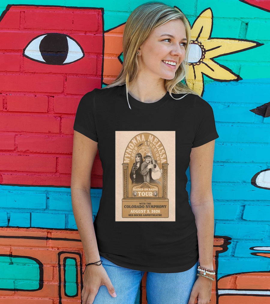 Wynonna Judd And Melissa Etheridge Raised On Radio Tour With Colorado Symphony August 2 2026 Red Rocks Amphitheatre T-Shirt