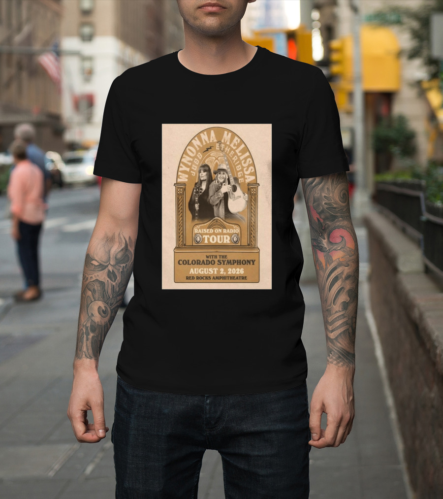 Wynonna Judd And Melissa Etheridge Raised On Radio Tour With Colorado Symphony August 2 2026 Red Rocks Amphitheatre T-Shirt