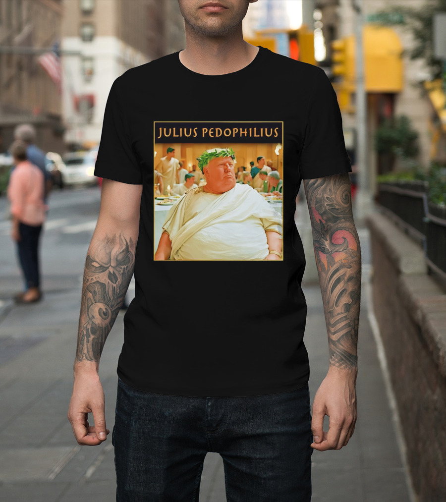 Julius Pedophilius Trump Fat T-Shirt