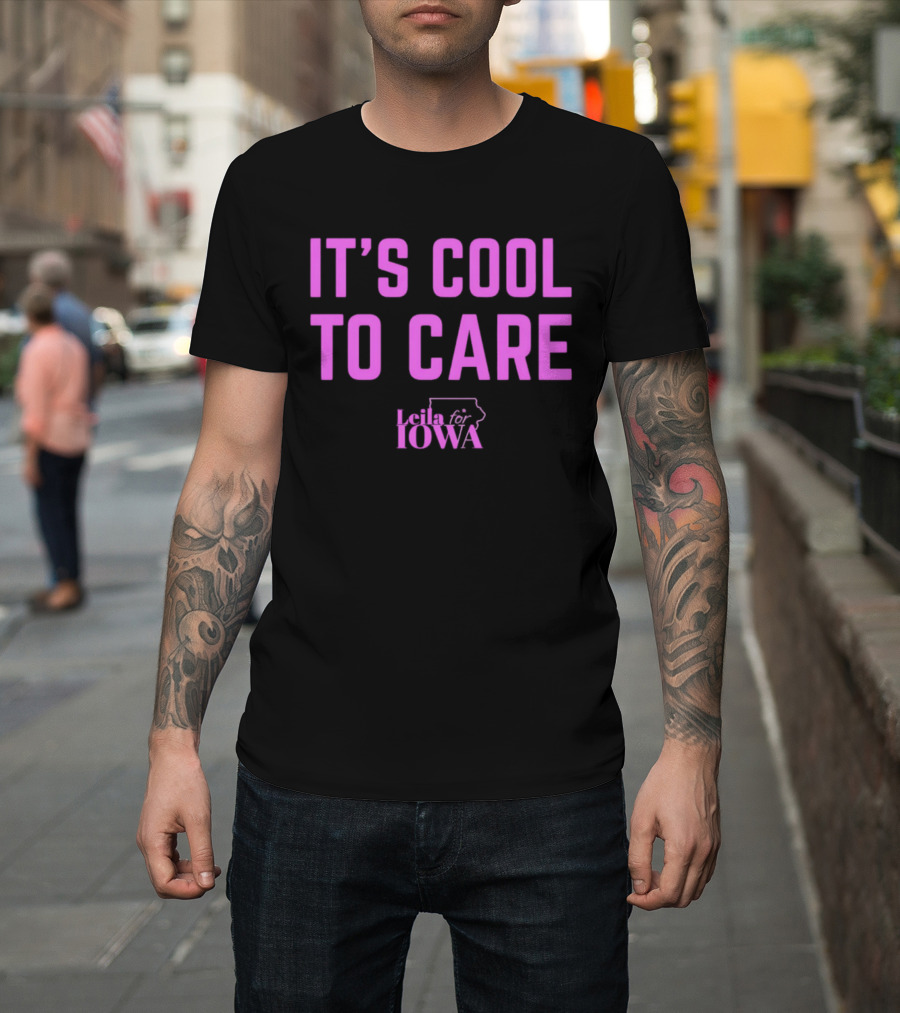 It's Cool To Care Leila Iowa T-Shirt