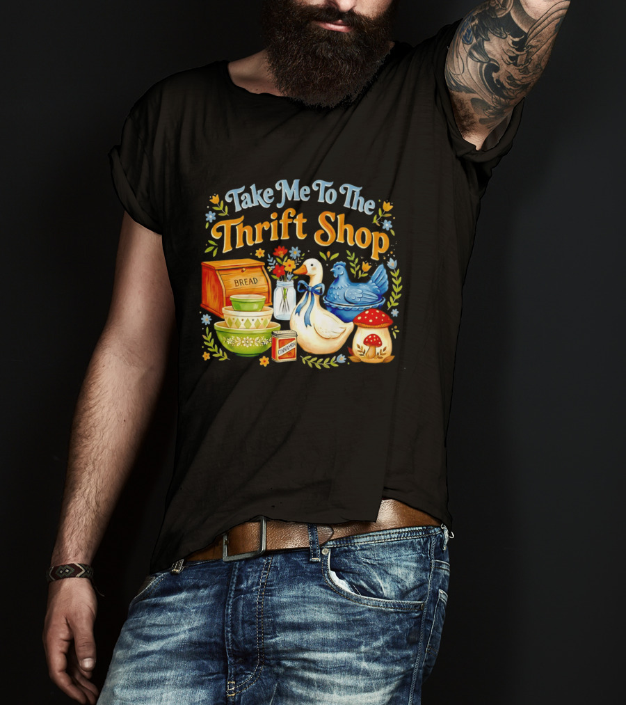 Take Me To The Thrift Shop Vintage Duck Design With Bread And Mushroom T-Shirt
