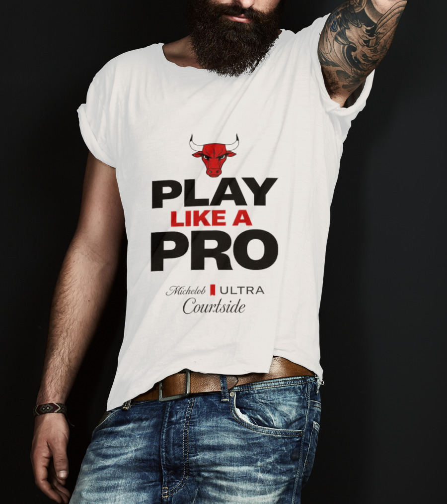 Chicago Bulls Play Like A Pro Michelob Ultra Courtside T-Shirt
