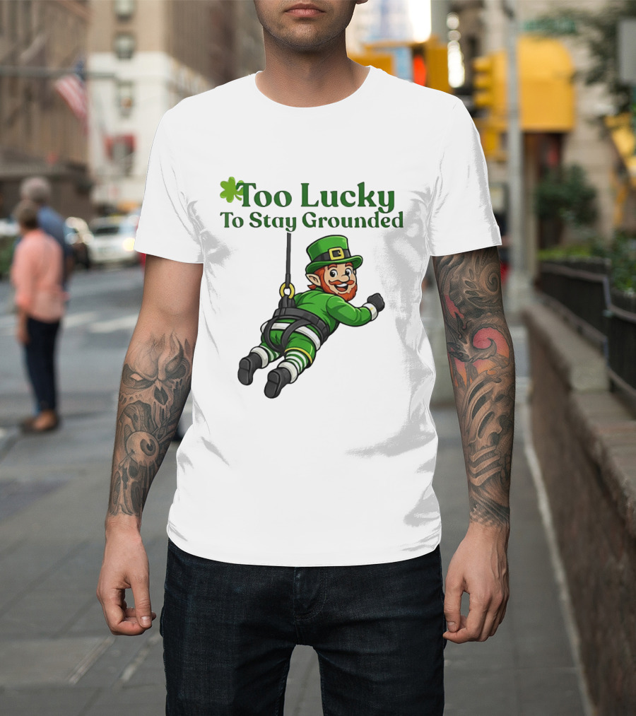 Too Lucky To Stay Grounded Leprechaun Bungee Jumping St Patrick's Day T-Shirt