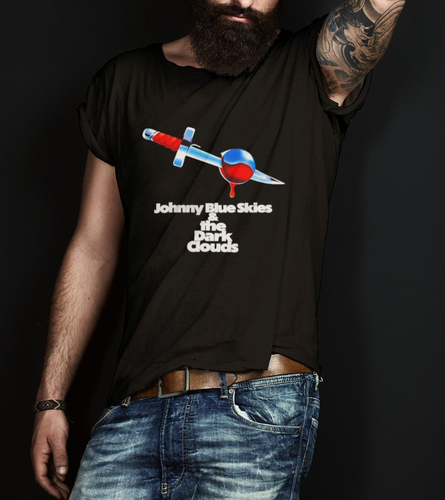 Johnny Blue Skies And The Dark Clouds Mutiny After Midnight Sword And Blood Drop T-Shirt