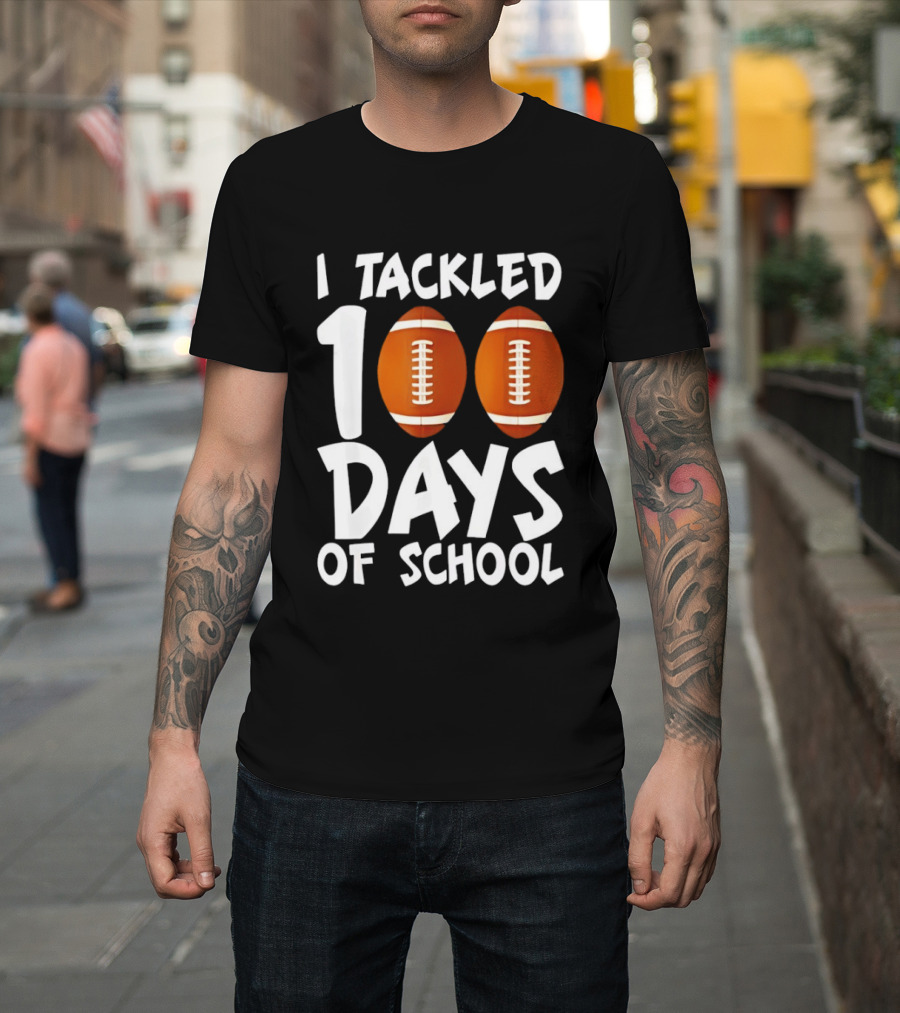 I Tackled 100 Days Of School Football Balls T-Shirt