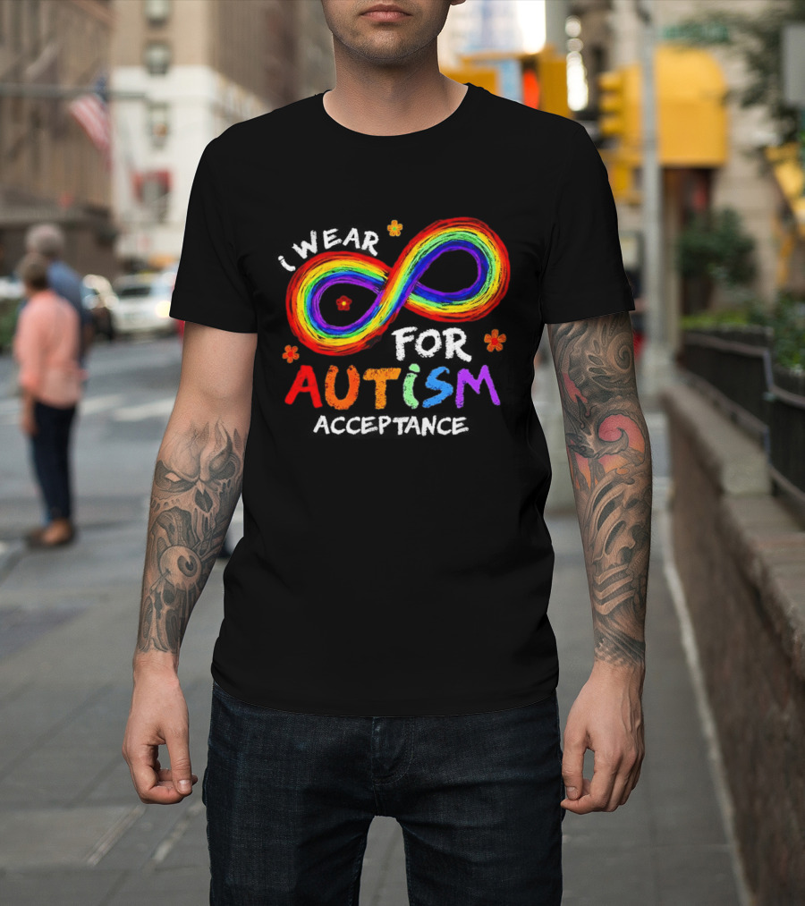 I Wear Rainbow Infinity For Autism Acceptance T-Shirt