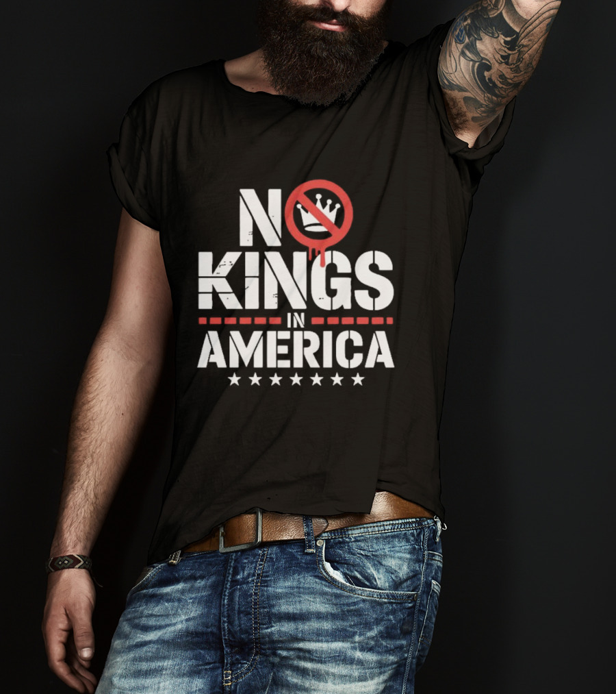 Patriotic No Kings In America Political T-Shirt