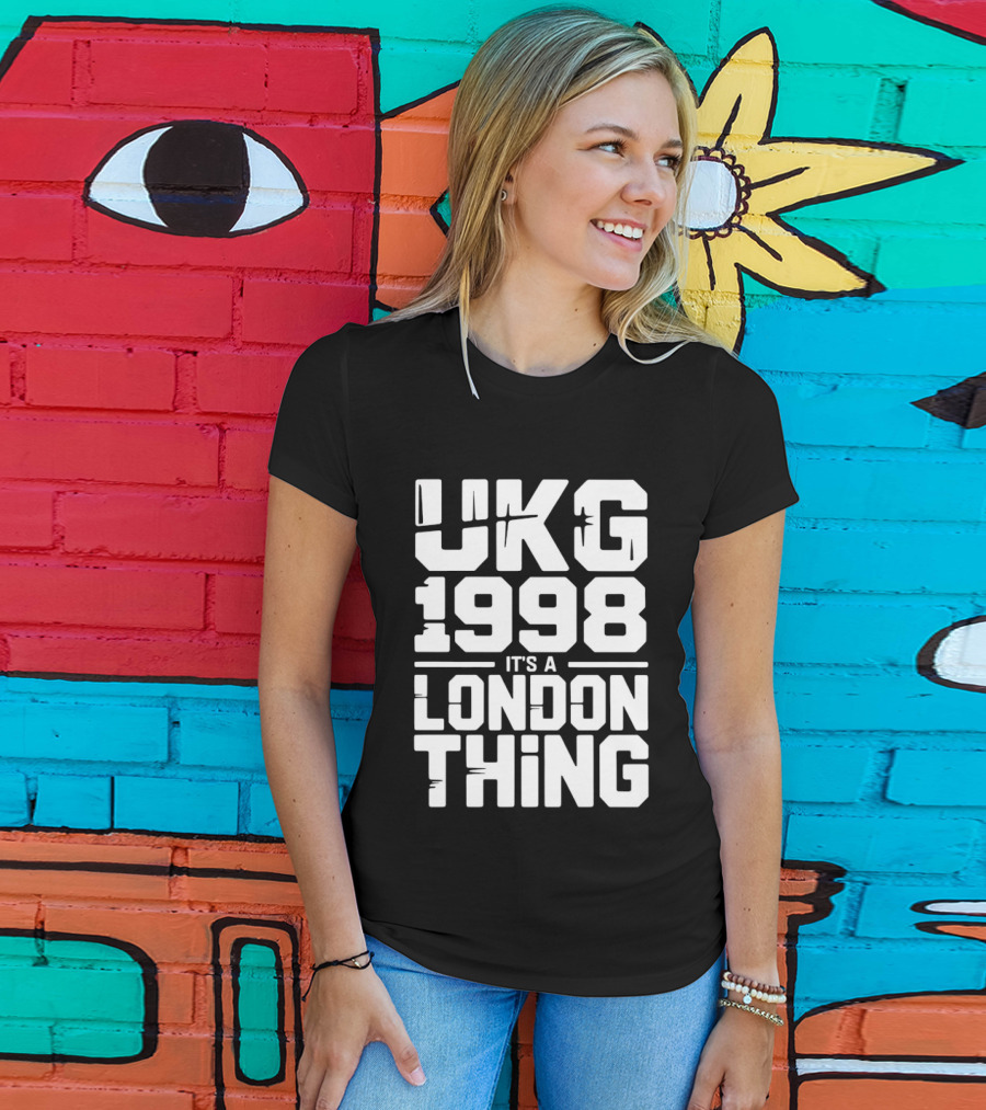 UKG 1998 It's A London Thing Urban Streetwear Fashion T-Shirt