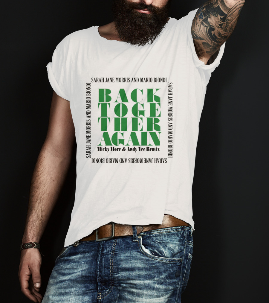 Sarah Jane Morris And Mario Biondi Back Together Again Micky More Andy Remix T-Shirt