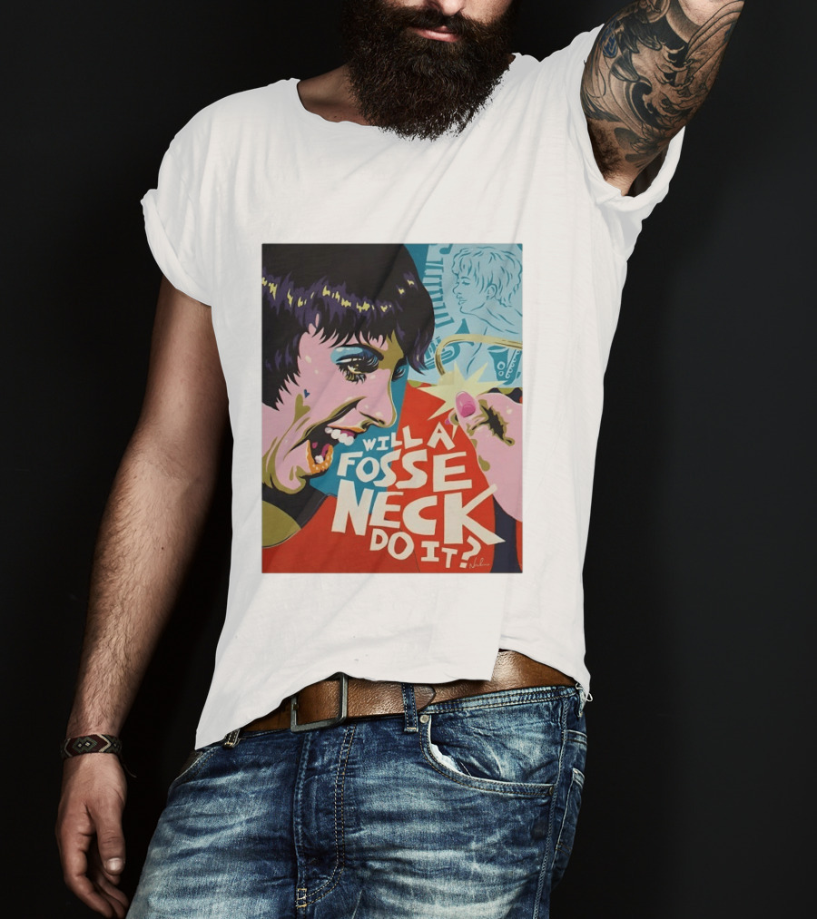 Liza Minnelli Will A Fosse Neck Do It Painting Pop T-Shirt