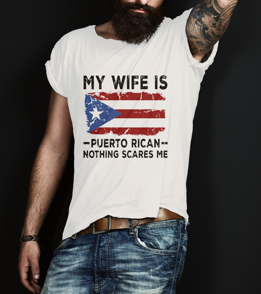 My Wife Is Puerto Rican Nothing Scares Me 2026 WBC Flag T-Shirt