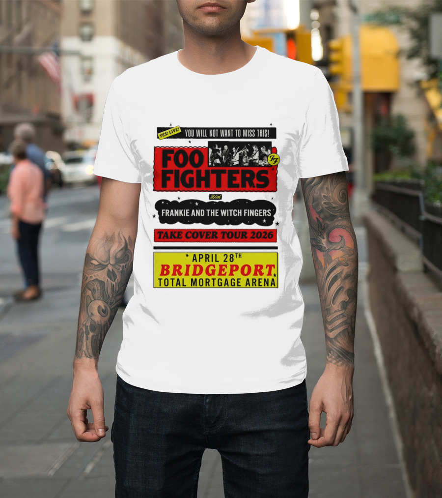 Foo Fighters Take Cover Tour 2026 With Frankie And The Witch Fingers Live April 28th Bridgeport Total Mortgage Arena T-Shirt