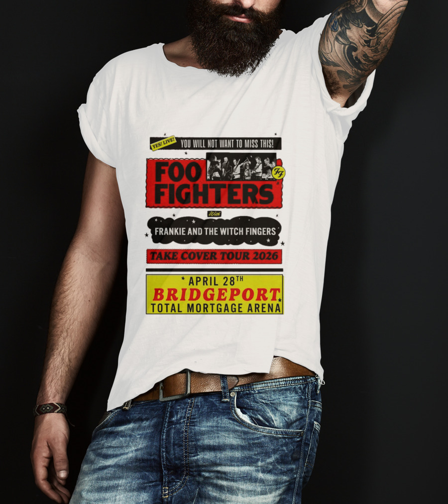 Foo Fighters Take Cover Tour 2026 With Frankie And The Witch Fingers Live April 28th Bridgeport Total Mortgage Arena T-Shirt