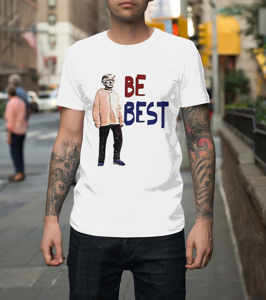 Be Best Trump Streetwear T-Shirt