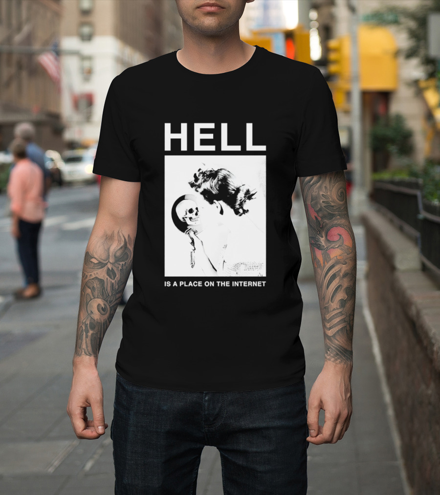 Hell Is A Place On The Internet T-Shirt