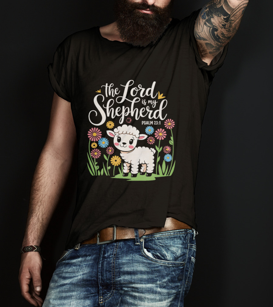 The Lord Is My Shepherd Psalm 23:1 Cute Lamb And Flowers T-Shirt