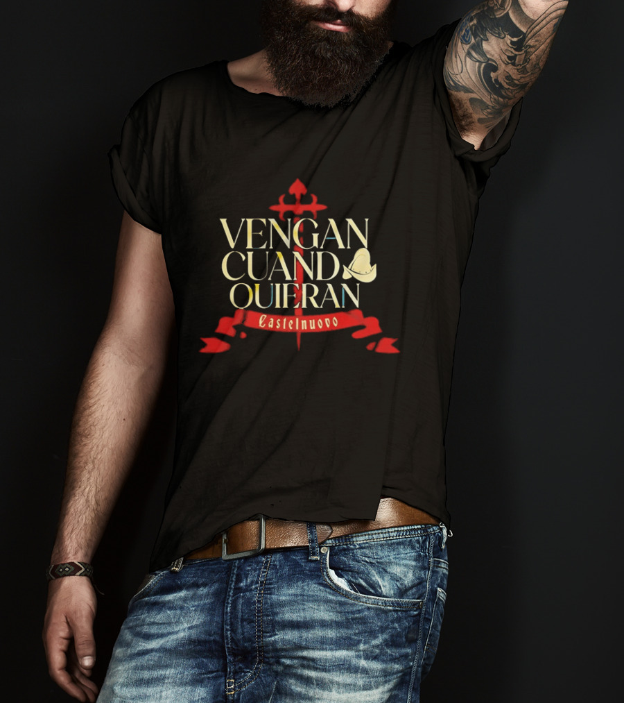 Vengan Cuand Quieran Castelnuovo Red Sword T-Shirt