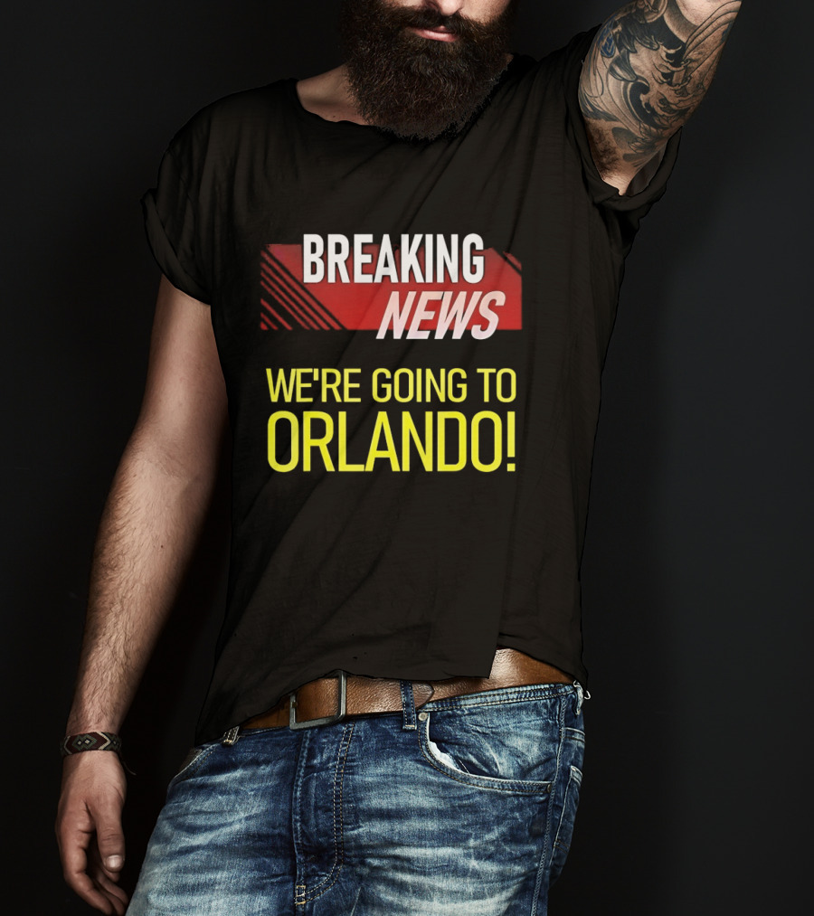 Breaking News We're Going To Orlando Fun Travel Announcement T-Shirt