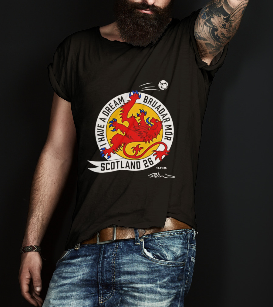 I Have A Dream Bruadar Mor Scotland No 26 Lion Football T-Shirt