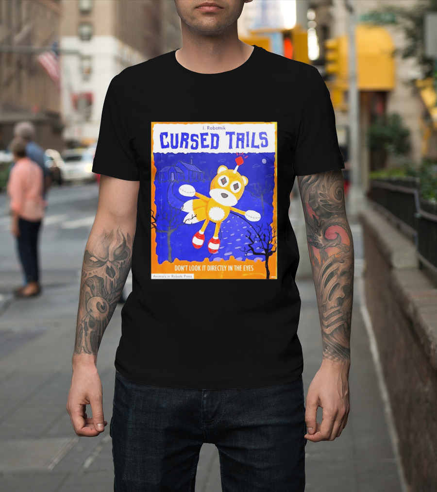 Cursed Tails I. Robotnik Don't Look It Directly In The Eyes Animals In Robots Press T-Shirt