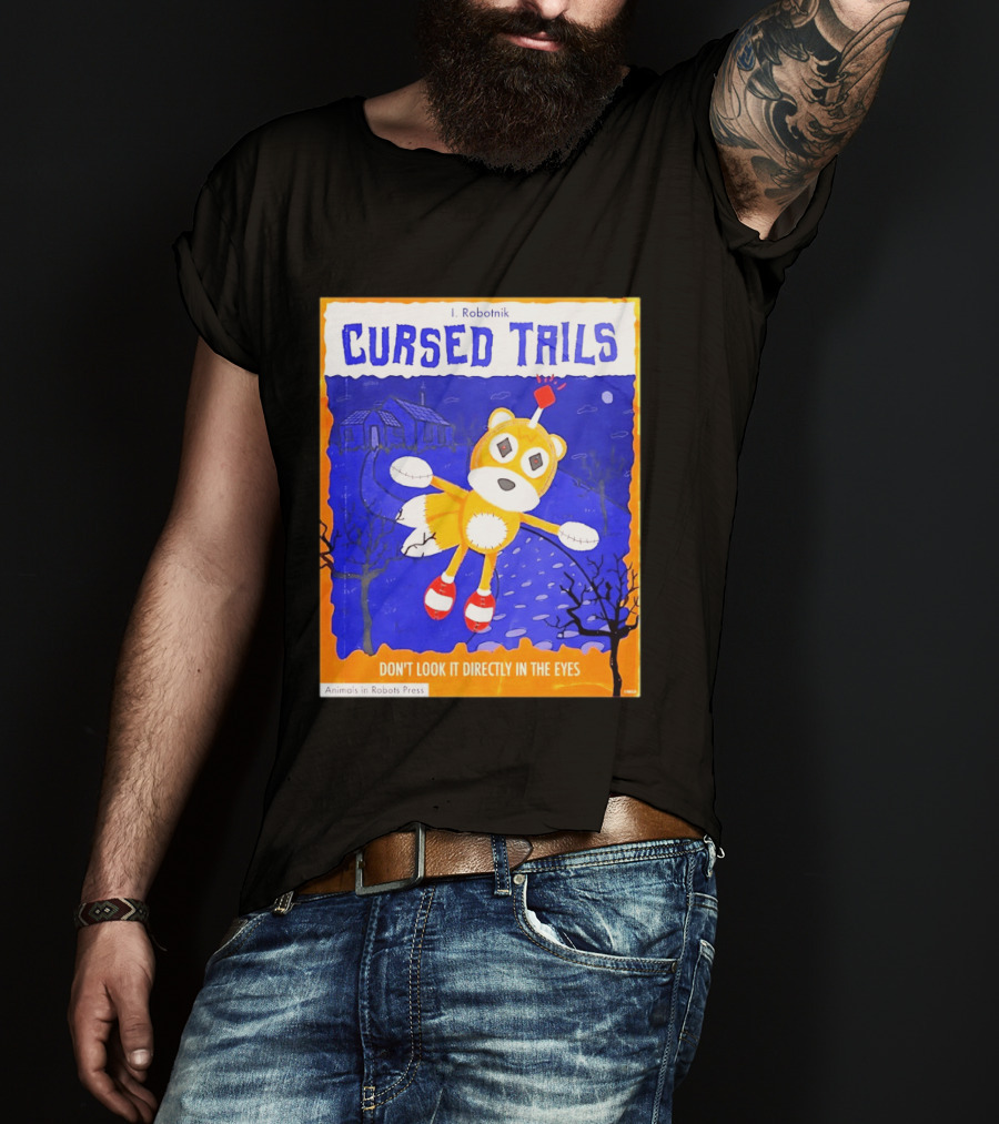 Cursed Tails I. Robotnik Don't Look It Directly In The Eyes Animals In Robots Press T-Shirt